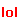 :facelol: